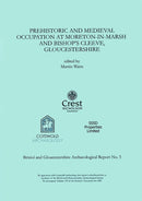 Prehistoric and Medieval Occupation at Moreton-in-Marsh and Bishop's Cleeve, Gloucestershire-9780955353413