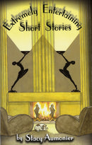 Extremely Entertaining Short Stories : Classic Works of a Master-9780955375651
