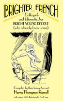 Brighter French : Colloquial and Idiomatic, for Bright Young People (who Already Know Some) v. 1-9780955375675