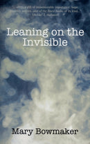 Leaning on the Invisible-9780955429217