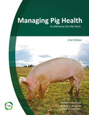 Managing Pig Health 2nd Edition : A Reference for the Farm-9780955501159