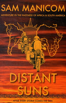Distant Suns : Adventure in the Vastness of Africa and South America-9780955657320