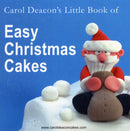 Carol Deacon's Little Book of Easy Christmas Cakes-9780955695407