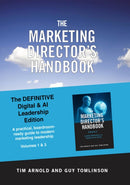 The Marketing Director's Handbook - The Definitive Digital and AI Leadership Edition (Volumes 1 and 3)