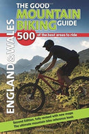 The Good Mountain Biking Guide - England & Wales : 500 of the best areas to ride-9780955919107