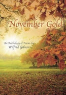 November Gold : An Anthology of Poems by Wilfrid Gibson-9780955939549