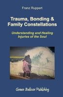 Trauma, Bonding & Family Constellations-9780955968303