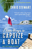 Three Ways to Capsize a Boat : An Optimist Afloat-9780956003843