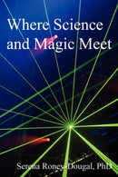 Where Science and Magic Meet-9780956188618