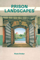 Prison Landscapes - Alyse Emdur-9780956192868