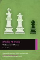 Racism at Work : The Danger of Indifference-9780956231888