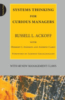Systems Thinking for Curious Managers : With 40 New Management F-Laws-9780956263155