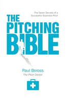 The Pitching Bible : The Seven Secrets of a Successful Business Pitch-9780956535825