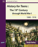 History for Teens: The 19th Century Through World War 1 (1848 - 1918)-9780956540942