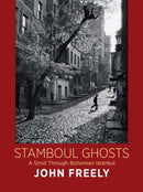 Stamboul Ghosts: A Stroll Through Bohemian Istanbul-9780956594884