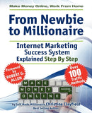 Make Money Online. Work from Home. From Newbie to Millionaire. An Internet Marketing Success System Explained in Easy Steps by Self Made Millionaire. Affiliate Marketing Covered.-9780956626967