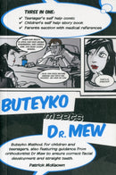 Buteyko Meets Dr Mew : Buteyko Method. For Teenagers, Also Featuring Guidance from Orthodontist Dr Mew to Ensure Correct Facial Development and Straight Teeth-9780956682307