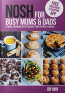 NOSH for Busy Mums and Dads : A Family Cookbook with Everyday Food for Real Families-9780956746412