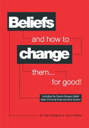 Beliefs and How to Change Them... for Good!-9780956755322