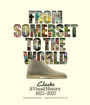 From Somerset to the World : Clarks A Visual History 1825-2025-9780956777317
