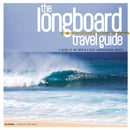 Longboard Travel Guide : A Guide to the World's 100 Best Longboarding Waves-9780956789341