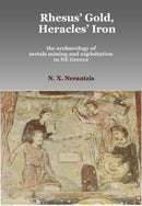 Rhesus' Gold, Heracles' Iron: the archaeology of metals mining and exploitation in NE Greece-9780956824028