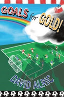 Goals for Gold! : A Tale of Footballing Magic and Mayhem-9780956835659