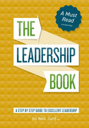 The Leadership Book by Neil Jurd : A step by step guide to excellent leadership-9780956928580
