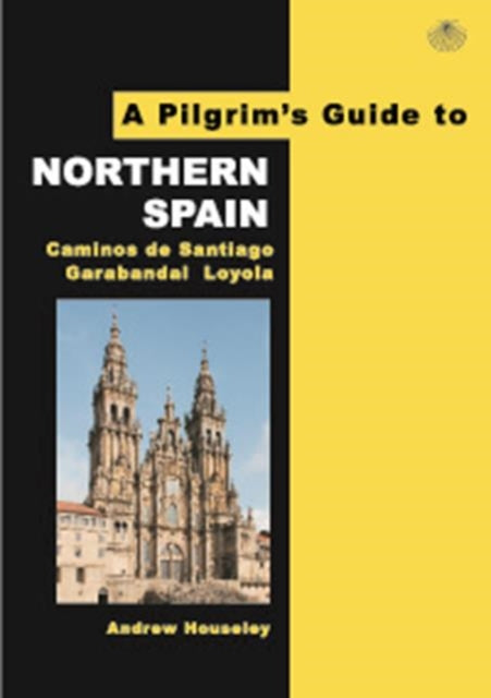 A Pilgrim's Guide to Northern Spain : Vol. 1 : Camino Frances & Camino Finisterre-9780956976802