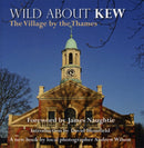 Wild About Kew : The Village by the Thames-9780957044715