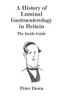 A History of Luminal Gastroenterology in Britain-9780957250406