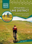 Off - Road Rides in the Lake District : Adventures on trails and tracks-9780957364523