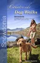 Countryside Dog Walks - Snowdonia : 20 Graded Walks with No Stiles for Your Dogs-9780957372221