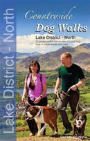 Countryside Dog Walks - Lake District North : 20 Graded Walks with No Stiles for Your Dogs-9780957372238