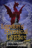 London's Mystical Legacy : Alternative biography of London-9780957406155