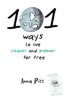 101 Ways to Live Cleaner and Greener for Free-9780957463707