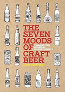 The Seven Moods of Craft Beer : 350 Great Craft Beers from Around the World-9780957471788