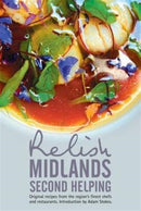 Relish Midlands - Second Helping: Original Recipes from the Region's Finest Chefs and Restaurants-9780957537095