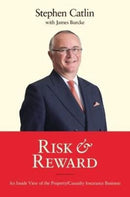 Risk & Reward : An Inside View of the Property/Casualty Insurance Business-9780957559554