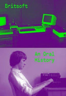 Britsoft: An Oral History-9780957576827