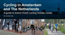 Cycling in Amsterdam and The Netherlands : A guide to scenic Dutch cycling holiday routes-9780957661752