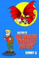 The Story of the Dragon Who Hates Poetry-9780957663978