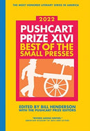 The Pushcart Prize XLVI – Best of the Small Presses 2022 Edition
