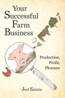 Your Successful Farm Business : Production, Profit, Pleasure-9780963810984