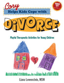 Cory Helps Kids Cope with Divorce : Playful Therapeutic Activities for Young Children-9780968519981