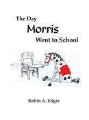 The Day Morris Went to School-9780972377034
