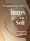 Images of the Self : The Sandplay Therapy Process-9780972851718
