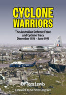 Cyclone Warriors : The Australian Defence Force and Cyclone Tracy December 1974 - June 1975-9780975642313