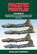 Pacific Profiles Volume 16 : Allied Bombers: B-17 Flying Fortress series Australia; New Guinea and the Solomons 1942-1944-9780975642351