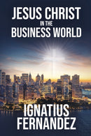 Jesus Christ in the Business World-9780976381532